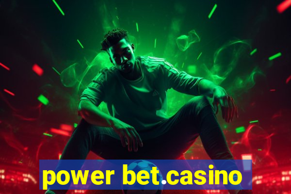 power bet.casino